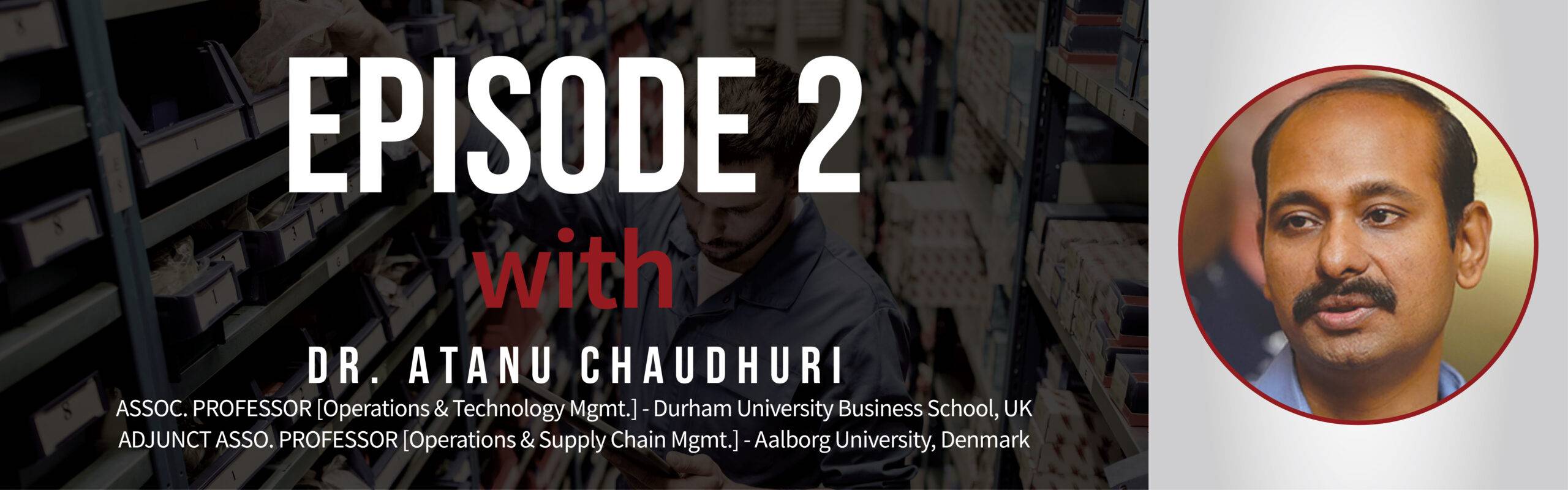 Episode 2 - Selecting Parts For 3D Printing With Dr. Atanu Chaudhuri