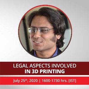 Legal Aspect Involved in 3D Printing - 25 July 2020