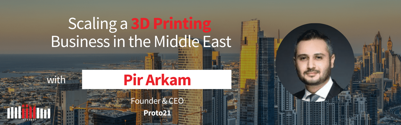 Scaling a 3D Printing Business in the Middle East with Pir Arkam