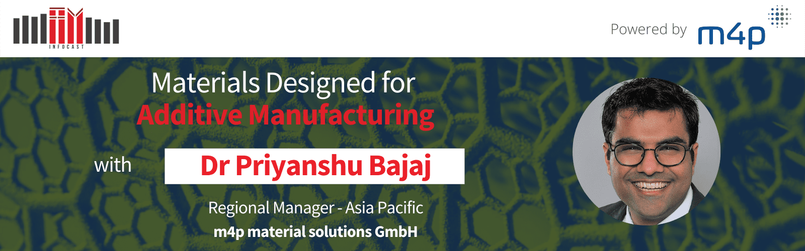 Materials Designed for Additive Manufacturing with Dr Priyanshu Bajaj